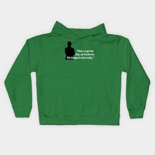 Have a Great Day at Eastern Michigan University Kids Hoodie